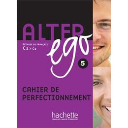 Alter ego 5 Cahier de Perfectionnement