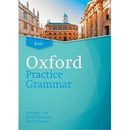 Oxford Practice Grammar: Basic: Without key : the Right Balance of English Grammar Explanation and Practice for Your Language Level