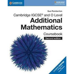 Cambridge International Igcse: Cambridge Igcse (r) and o Level Additional Mathematics Coursebook