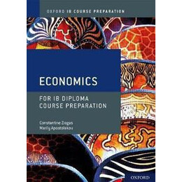 Oxford ib Diploma Programme: ib Course Preparation Economics Student Book