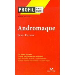 Andromaque, Jean Racine (Profil)