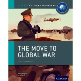 Oxford ib - the Move to Global war - ib History Course
