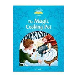 Classic Tales Second Edition: Level 1: the Magic Cooking pot