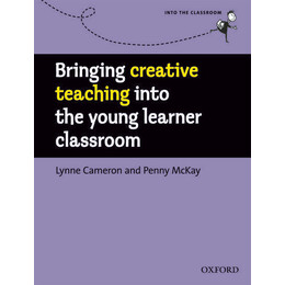 Into the Classroom: Bringing Creative Teaching Into the Young Learner Classroom