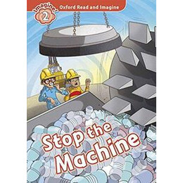 Oxford Read and Imagine (2): Stop the Machine (+cd)