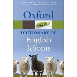 Oxford Dictionary of English Idioms
