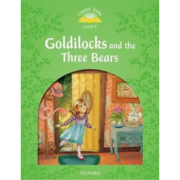 Goldilocks and the Three Bears (Classic Tales 3)