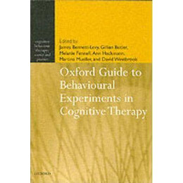 Oxford Guide to Behavioural Experiments in Cognitive Therapy