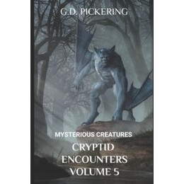 Mysterious Creatures: Cryptid Encounters