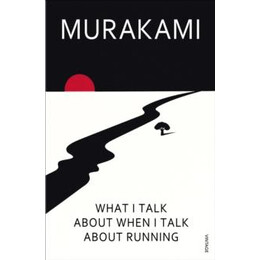 What i Talk About When i Talk About Running