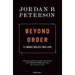 Beyond Order : 12 More Rules for Life