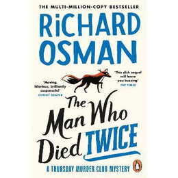 The man who Died Twice : (The Thursday Murder Club 2)