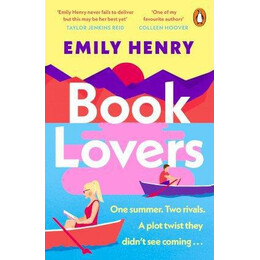 Book Lovers : the new Enemies-to-Lovers Romcom From Sunday Times Bestselling tik-tok Sensation Emily Henry