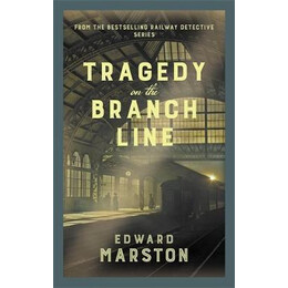 Tragedy on the Branch Line : the Bestselling Victorian Mystery Series