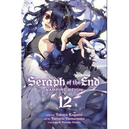 Seraph of the End, Vol. 12 : Vampire Reign