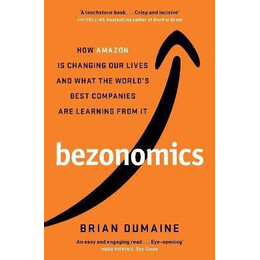 Bezonomics : how Amazon is Changing our Lives, and What the World's Best Companies are Learning From it