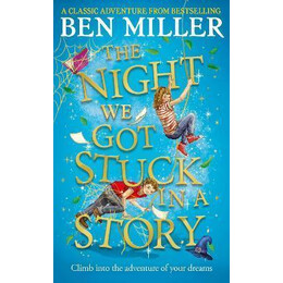 The Night we got Stuck in a Story : From the Author of Smash hit the day we Fell Into a Fairytale