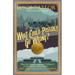 The Chronicles of st Mary's - What Could Possibly go Wrong?