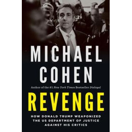Revenge : how Donald Trump Weaponized the us Department of Justice Against his Critics