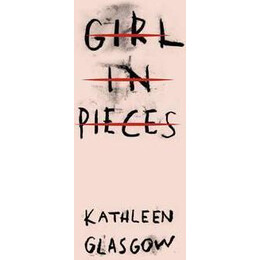 Girl in Pieces : 'a Haunting, Beautiful and Necessary Book' Nicola Yoon, Author of Everything, Everything