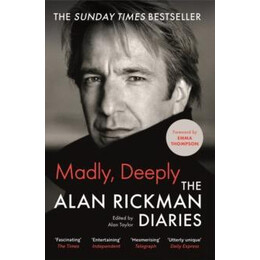 Madly, Deeply : the Alan Rickman Diaries