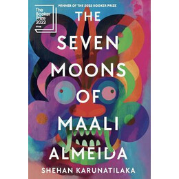 The Seven Moons of Maali Almeida : Winner of the Booker Prize 2022