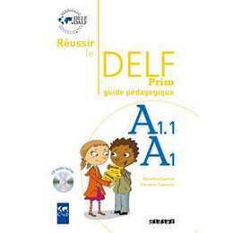 Reussir le Delf Prim a1-A1.1 Guide (+cd)