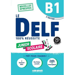 Le Delf Junior et Scolaire 100% Reussite b1 (+app)