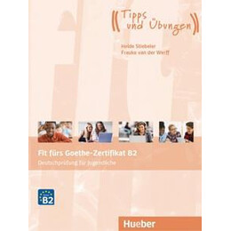 Fit Furs Goethe Zertifikat b2 "tipps und Ubungen" Jugendliche