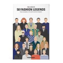 The Lives of 50 Fashion Legends : Visual Biographies of the World's Greatest Designers
