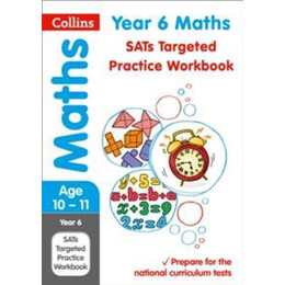 Year 6 Maths Sats Targeted Practice Workbook : 2019 Tests