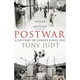 Postwar: a History of Europe Since 1945