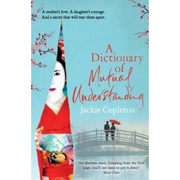 A Dictionary of Mutual Understanding : the Compelling Richard and Judy Summer Book Club Winner