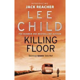 Killing Floor : (Jack Reacher 1)