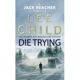 Die Trying : (Jack Reacher 2)