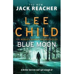 Blue Moon : (Jack Reacher 24)