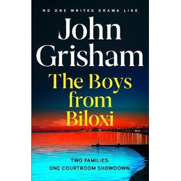 The Boys From Biloxi : two Families. one Courtroom Showdown - the new Legal Thriller From the Global Phenomenon