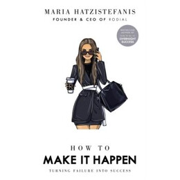 How to Make it Happen : Turning Failure Into Success