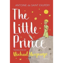 The Little Prince : a new Translation by Michael Morpurgo