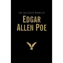 The Collected Works of Edgar Allan poe