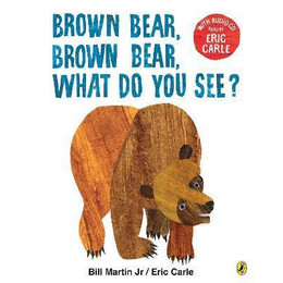 Brown Bear, Brown Bear, What do you See? : With Audio Read by Eric Carle