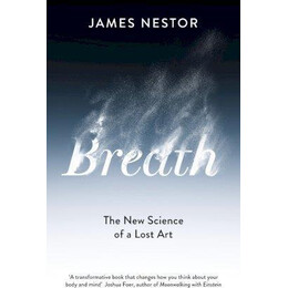 Breath : the new Science of a Lost art