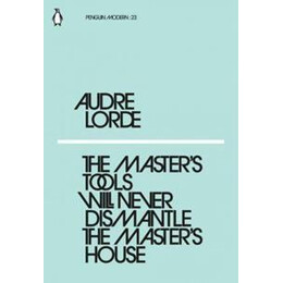 The Master's Tools Will Never Dismantle the Master's House