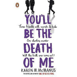 You'll be the Death of me