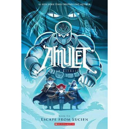 Amulet. Book six Escape From Lucien
