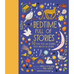 A Bedtime Full of Stories: Volume 7 : 50 Folktales and Legends From Around the World