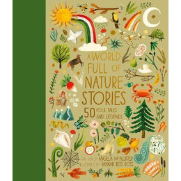 A World Full of Nature Stories: Volume 9 : 50 Folktales and Legends