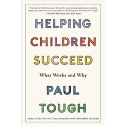 Helping Children Succeed What Works & What Works & why