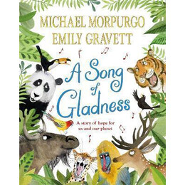 A Song of Gladness : a Story of Hope for us and our Planet