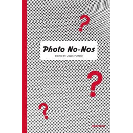 Photo no - nos : Meditations on What not to Photograph